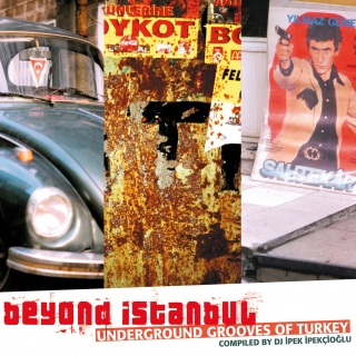 Beyond Istanbul - Underground Grooves of Turkey 1