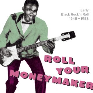Roll Your Moneymaker - Early Black Rock'n Roll 1948-1958 2