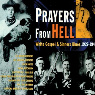 Prayers From Hell - White Gospel & Sinners Blues 1927-1940