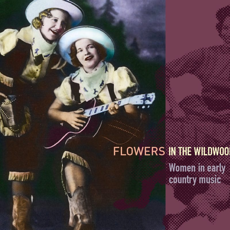 Flowers in the Wildwood - Women in early country music