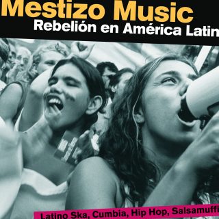 Mestizo Music - Rebelión en América Latina
