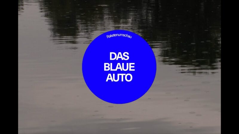 Raketenumschau - Das blaue Auto